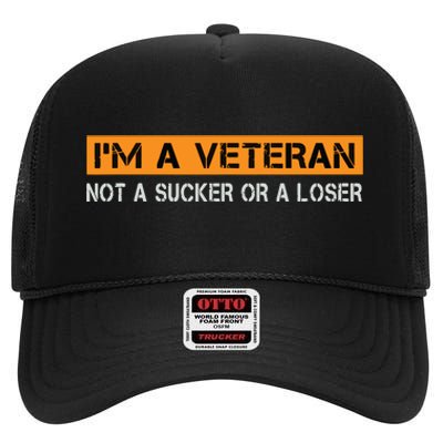 IM Veteran Not A Sucker Or A Loser Dad Papa Grandpa Gifts High Crown Mesh Back Trucker Hat