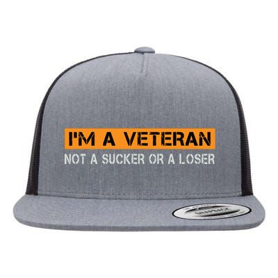 IM Veteran Not A Sucker Or A Loser Dad Papa Grandpa Gifts Flat Bill Trucker Hat