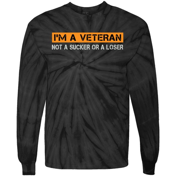 IM Veteran Not A Sucker Or A Loser Dad Papa Grandpa Gifts Tie-Dye Long Sleeve Shirt