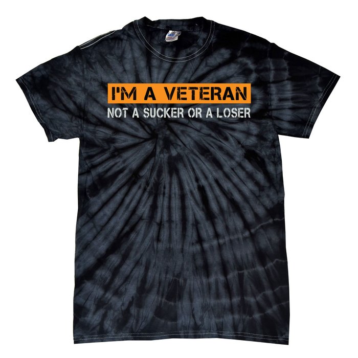 IM Veteran Not A Sucker Or A Loser Dad Papa Grandpa Gifts Tie-Dye T-Shirt