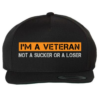 IM Veteran Not A Sucker Or A Loser Dad Papa Grandpa Gifts Wool Snapback Cap