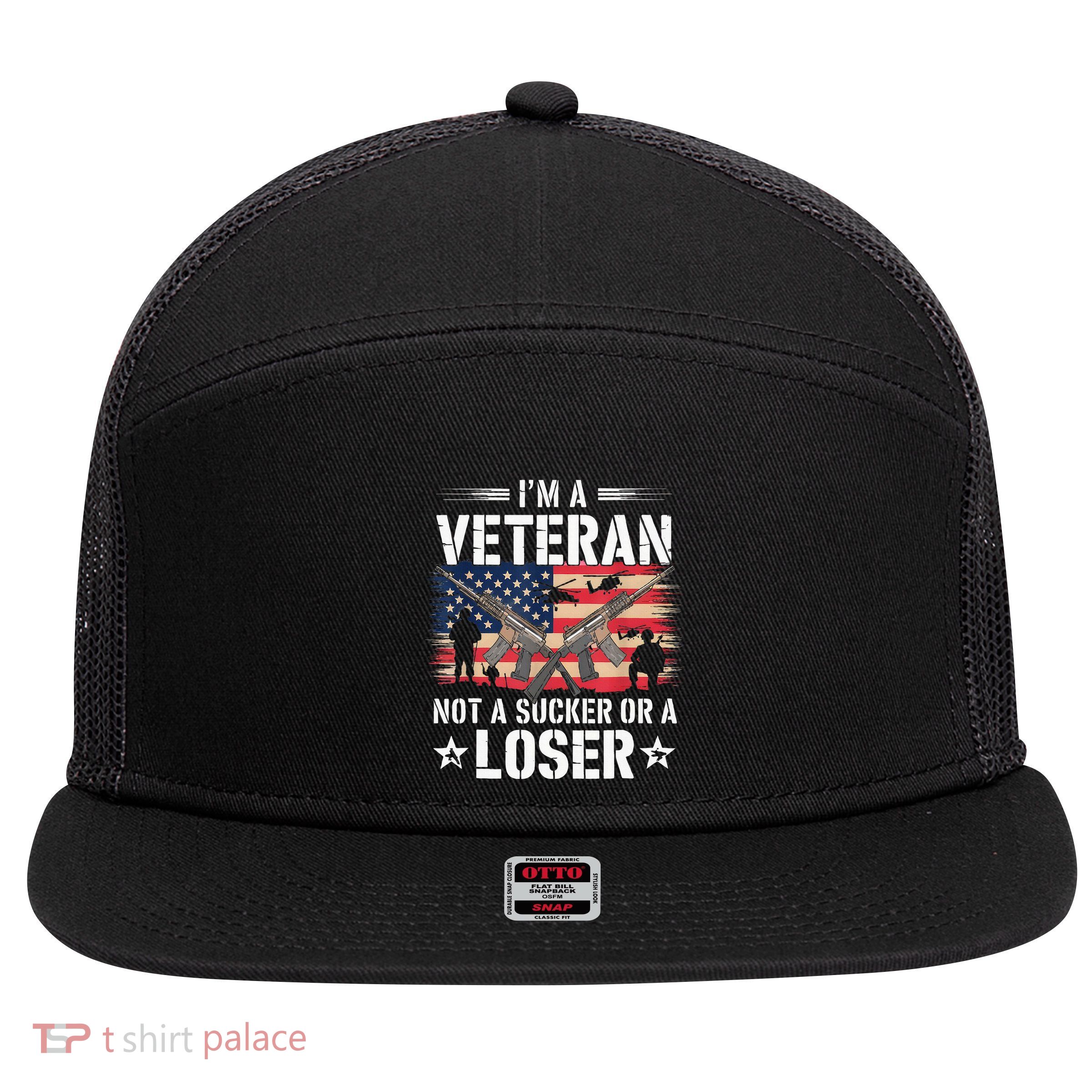 IM Veteran Not A Sucker Or A Loser Veteran Military 7 Panel Mesh Trucker Snapback Hat