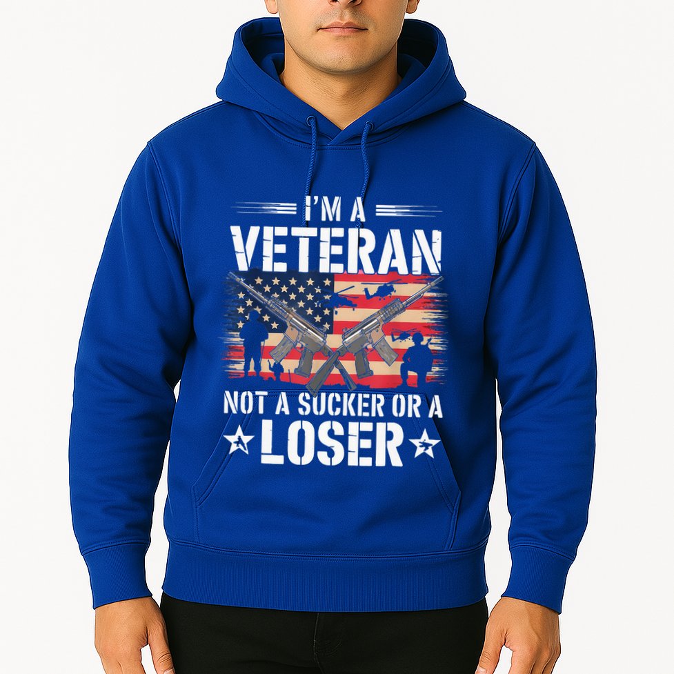 IM Veteran Not A Sucker Or A Loser Veteran Military Hoodie