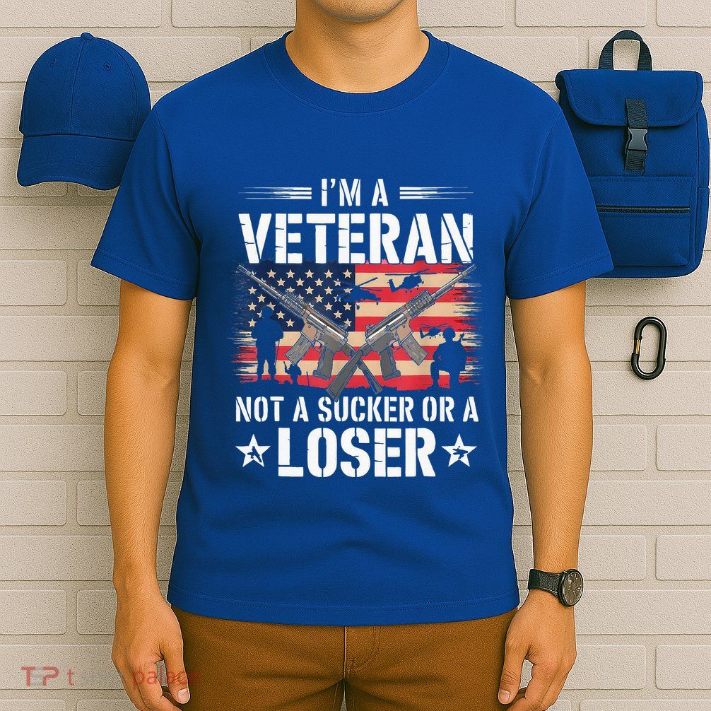 IM Veteran Not A Sucker Or A Loser Veteran Military T-Shirt