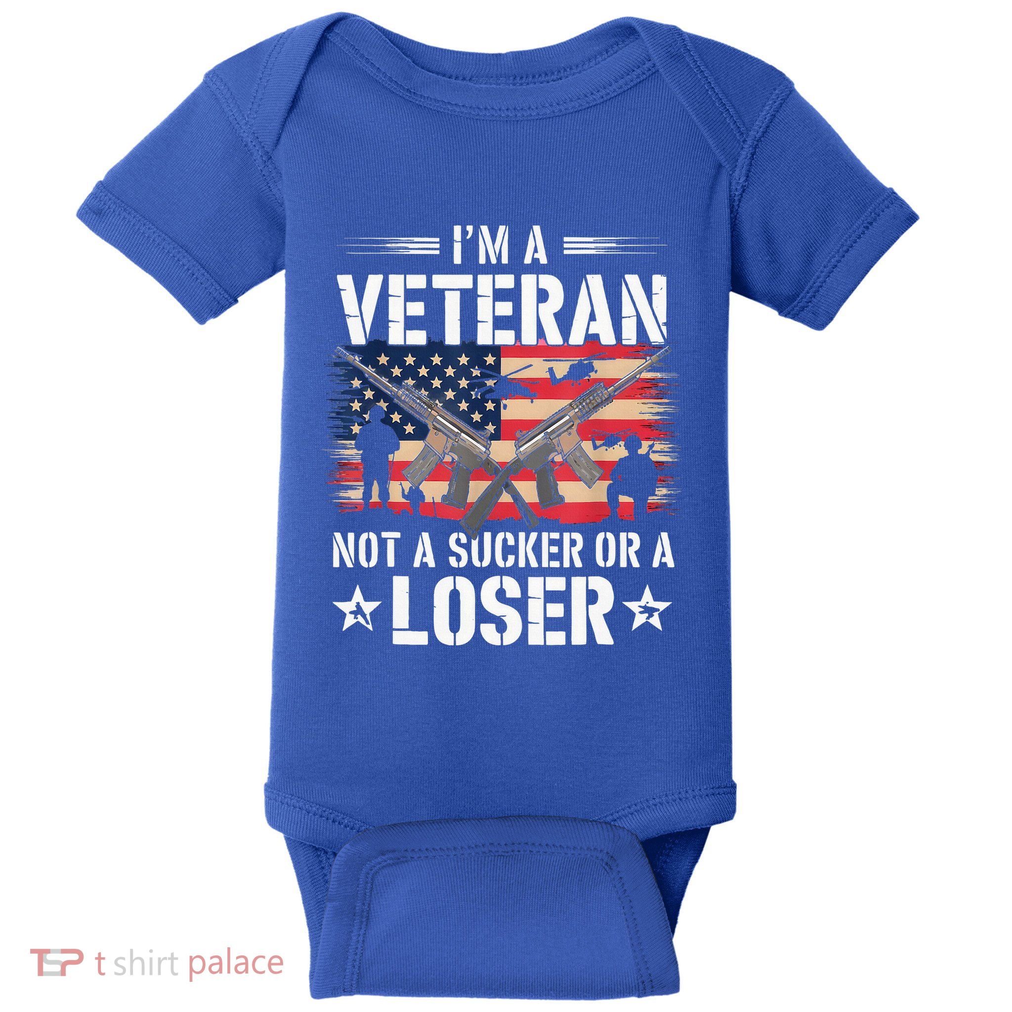 IM Veteran Not A Sucker Or A Loser Veteran Military Baby Bodysuit