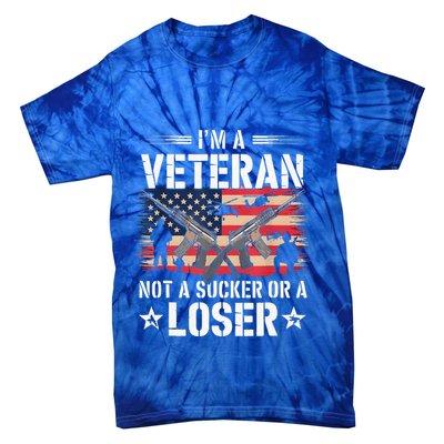 IM Veteran Not A Sucker Or A Loser Veteran Military Tie-Dye T-Shirt