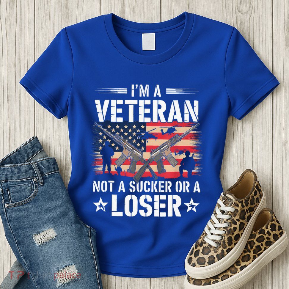 IM Veteran Not A Sucker Or A Loser Veteran Military Womens T-Shirt