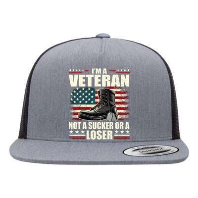 IM Veteran Not A Sucker Or A Loser Us Veteran Day Flat Bill Trucker Hat