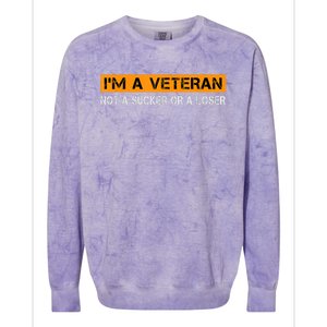 IM Veteran Not A Sucker Or A Loser Dad Papa Grandpa Gifts Colorblast Crewneck Sweatshirt