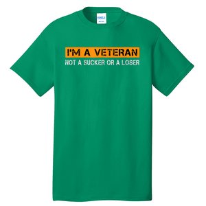 IM Veteran Not A Sucker Or A Loser Dad Papa Grandpa Gifts Tall T-Shirt