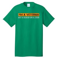 IM Veteran Not A Sucker Or A Loser Dad Papa Grandpa Gifts Tall T-Shirt