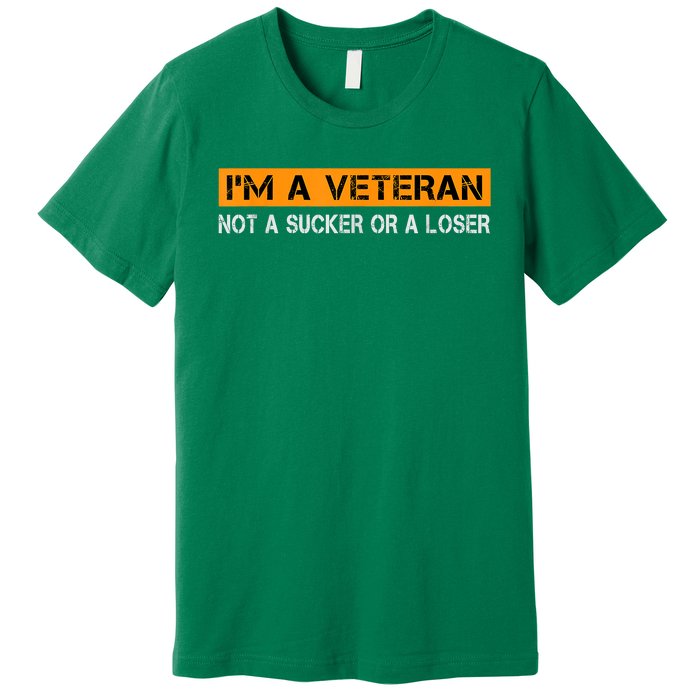 IM Veteran Not A Sucker Or A Loser Dad Papa Grandpa Gifts Premium T-Shirt