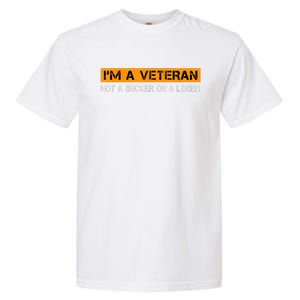 IM Veteran Not A Sucker Or A Loser Dad Papa Grandpa Gifts Garment-Dyed Heavyweight T-Shirt