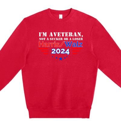 Im Veteran Not A Sucker Or A Loser Harris Walz 2024 Premium Crewneck Sweatshirt