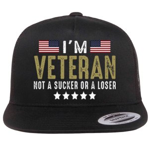 IM Veteran Not A Sucker Or A Loser Veteran Day Flat Bill Trucker Hat