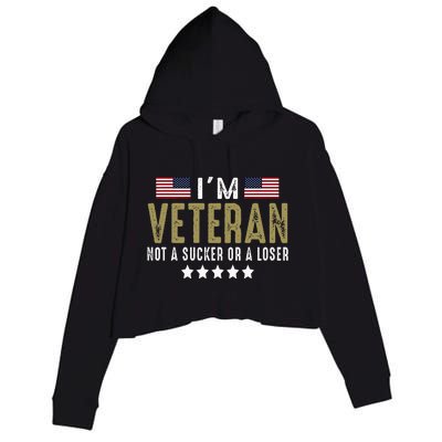 IM Veteran Not A Sucker Or A Loser Veteran Day Crop Fleece Hoodie