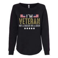 IM Veteran Not A Sucker Or A Loser Veteran Day Womens California Wash Sweatshirt