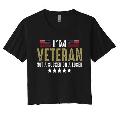 IM Veteran Not A Sucker Or A Loser Veteran Day Women's Crop Top Tee