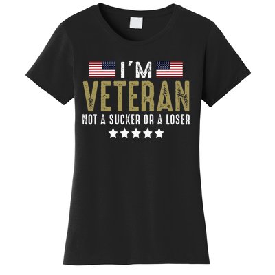 IM Veteran Not A Sucker Or A Loser Veteran Day Women's T-Shirt