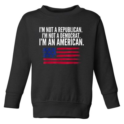 Independent Voter Not Republican Not Democrat American Toddler Sweatshirt