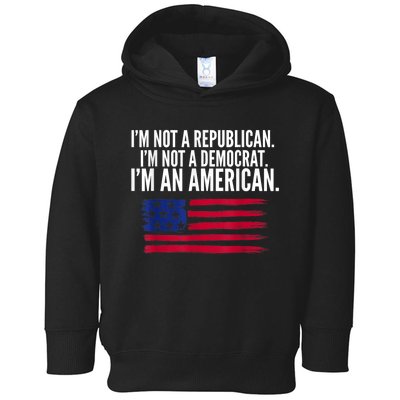 Independent Voter Not Republican Not Democrat American Toddler Hoodie