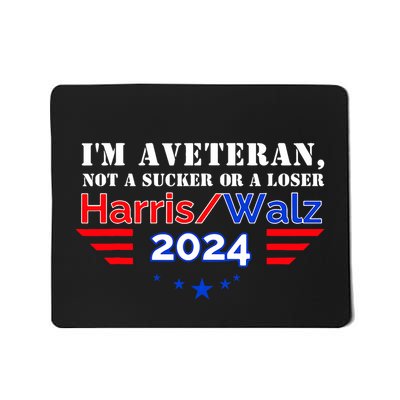 IM Veteran Not A Sucker Or A Loser Mousepad