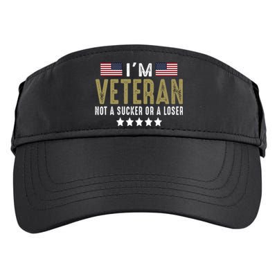 Im Veteran Not A Sucker Or A Loser Veteran Day Adult Drive Performance Visor