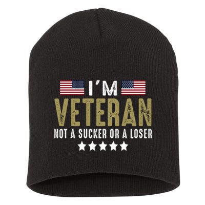 Im Veteran Not A Sucker Or A Loser Veteran Day Short Acrylic Beanie