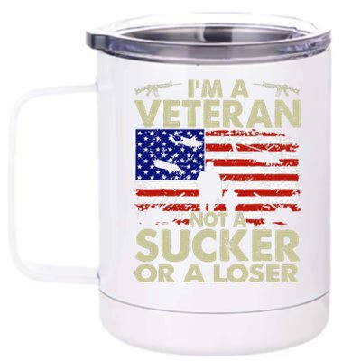 IM Veteran Not A Sucker Or A Loser Gift 12 oz Stainless Steel Tumbler Cup