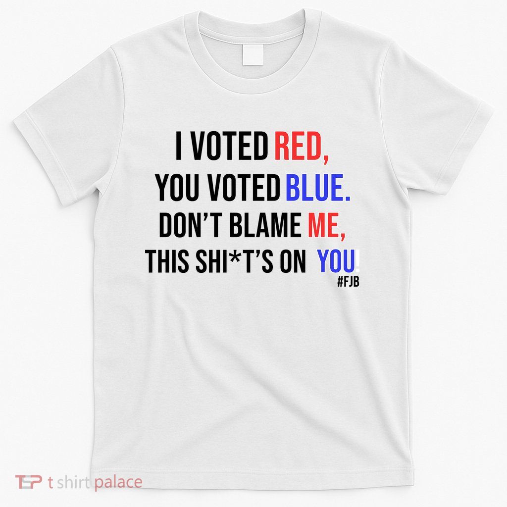 I Voted Red, You Voted Blue T-Shirt
