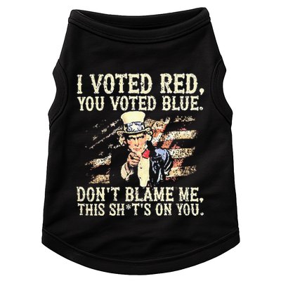 I Voted Red You Voted Blue DonT Blame Me This ShitS On You Doggie Tank