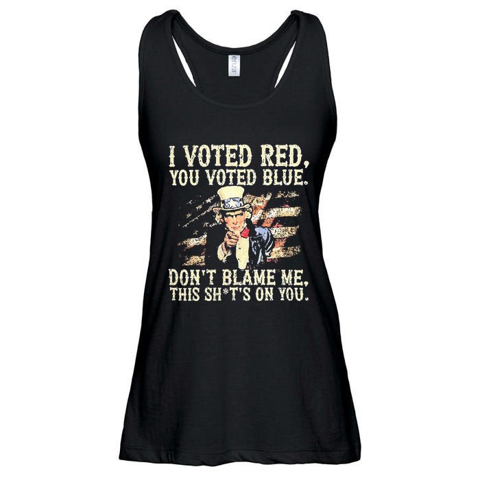 I Voted Red You Voted Blue DonT Blame Me This ShitS On You Ladies Essential Flowy Tank
