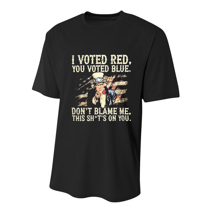 I Voted Red You Voted Blue DonT Blame Me This ShitS On You Youth Performance Sprint T-Shirt