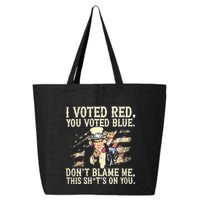 I Voted Red You Voted Blue DonT Blame Me This ShitS On You 25L Jumbo Tote