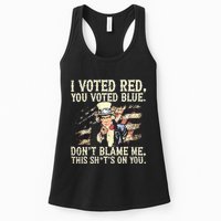I Voted Red You Voted Blue DonT Blame Me This ShitS On You Womens Tank Top