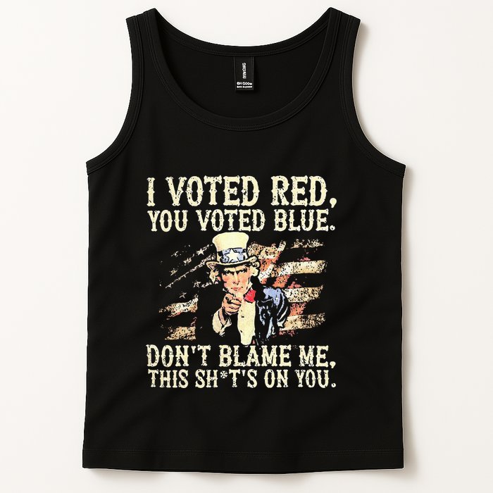 I Voted Red You Voted Blue DonT Blame Me This ShitS On You Tank Top