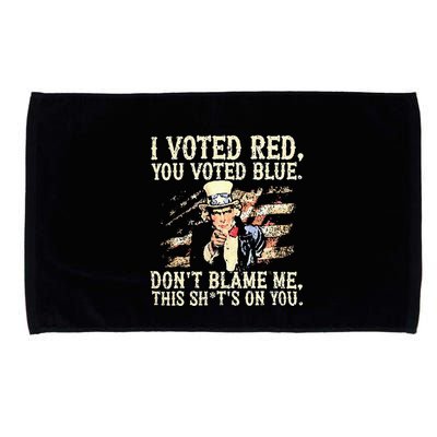 I Voted Red You Voted Blue DonT Blame Me This ShitS On You Microfiber Hand Towel
