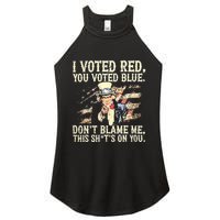 I Voted Red You Voted Blue DonT Blame Me This ShitS On You Women's Perfect Tri Rocker Tank