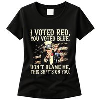 I Voted Red You Voted Blue DonT Blame Me This ShitS On You Womens T-Shirt