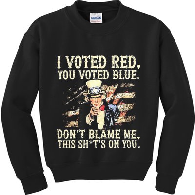 I Voted Red You Voted Blue DonT Blame Me This ShitS On You Kids Sweatshirt