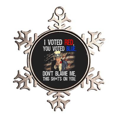 I Voted Red You Voted Blue DonT Blame Me This ShitS On You Metallic Star Ornament