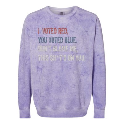 I Voted Red You Voted Blue Don't Blame Me - Anti Biden  Colorblast Crewneck Sweatshirt