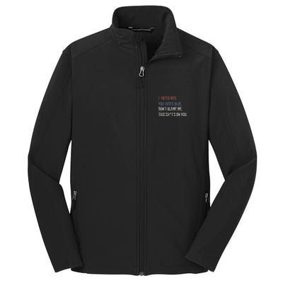 I Voted Red You Voted Blue Don't Blame Me - Anti Biden  Core Soft Shell Jacket