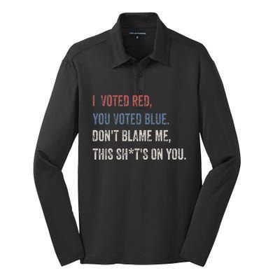 I Voted Red You Voted Blue Don't Blame Me - Anti Biden  Silk Touch Performance Long Sleeve Polo