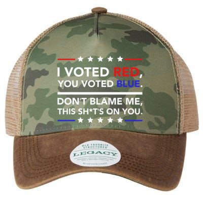 I Voted Red You Voted Blue Dont Blame Me Funny Political Legacy Tie Dye Trucker Hat