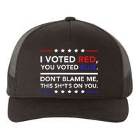 I Voted Red You Voted Blue Dont Blame Me Funny Political Yupoong Adult 5-Panel Trucker Hat