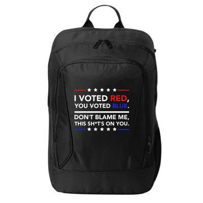 I Voted Red You Voted Blue Dont Blame Me Funny Political City Backpack