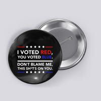I Voted Red You Voted Blue Dont Blame Me Funny Political Button