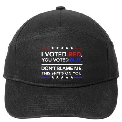 I Voted Red You Voted Blue Dont Blame Me Funny Political 7-Panel Snapback Hat