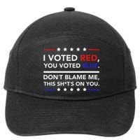 I Voted Red You Voted Blue Dont Blame Me Funny Political 7-Panel Snapback Hat